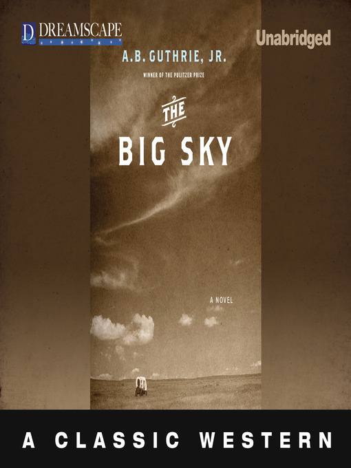 Title details for The Big Sky by A. B. Guthrie, Jr. - Available